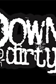Down & Dirty (2007)